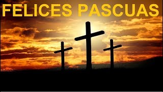 FELICES PASCUAS Felices felicitaciones de pascua Felices Pascuas Frases de reflexion