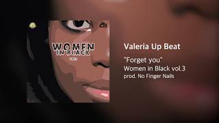 Valeria UpBeat - Forget You (prod. No Finger Nails) - [Women in Black vol.3]