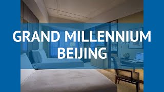 GRAND MILLENNIUM BEIJING 5* Китай Пекин обзор – отель ГРАНД МИЛЛЕНИУМ БЕЙДЖИНГ 5* Пекин видео обзор