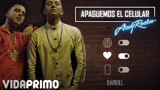 Andy Rivera - Apaguemos El Celular ft Darkiel [Official Video]