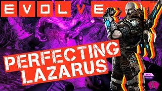 Evolve: Perfecting Lazarus