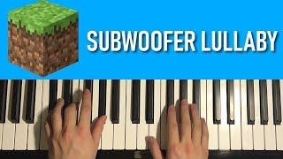 HOW TO PLAY - Minecraft - Subwoofer Lullaby (Piano Tutorial Lesson)