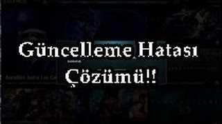 League of Legends 'Güncelleme Hatası' Çözümü [2017]