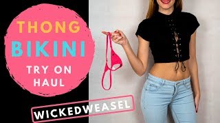 THONG BIKINI try on haul Wicked Weasel Colección 2019