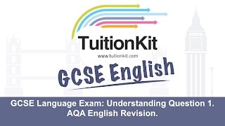 GCSE English Revision - GCSE Language Exam: Understanding Question 1. AQA English Revision.