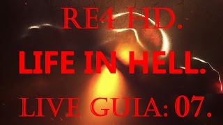 RE4 - HD LIFE IN HELL MOD - LIVE GUIA: 07.