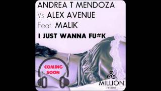 ANDREA T MENDOZA VS ALEX AVENUE FEAT MALIK   I JUST WANNA FU#K   teaser