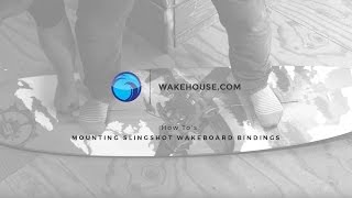 How to Mount Your Slingshot Wakeboard Bindings | WakeHouse Video Review