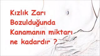 Kızlık Zarı Bozulduğunda Kanamanın miktarı ne kadardır