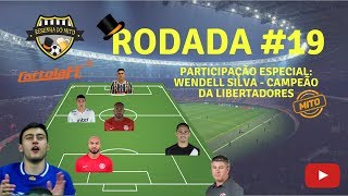 CONVIDAMOS O CAMPEÃO DA LIBERTADORES PRA DAR DICAS - RODADA #19 - CARTOLAFC 2018