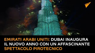 Emirati Arabi Uniti: Dubai inaugura il Nuovo anno con un affascinante spettacolo pirotecnico