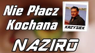 NAZIRO - Nie Płacz Kochana (Official Audio) Disco Polo Romane Gila