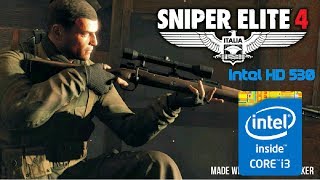 Sniper Elite 4 on Intel HD 530 i3 6100 3.7ghz
