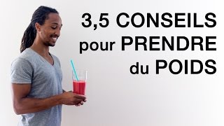 3,5 CONSEILS pour PRENDRE du POIDS