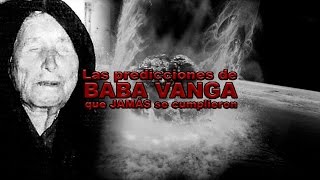 Las Predicciones de BABA VANGA que JAMÁS se Cumplieron
