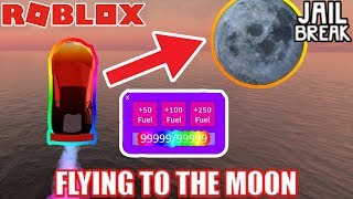 GOING TO THE MOON in Roblox Jailbreak | UNLIMITED ROCKET FUEL Glitch