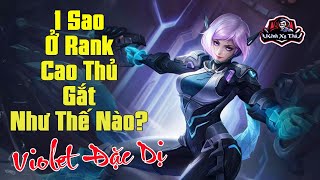 Skin Violet Đặc Dị | 1 Sao Ở Rank Cao Thủ Gắt Như Thế Nào? Liên Quân
