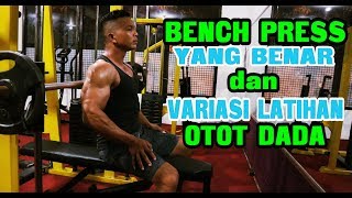 BENCH PRESS yang benar dan variasi gerakan untuk melatih otot dada dengan bench press / Otan GJ
