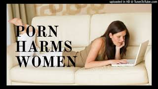 Porn Harms Women