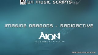 Aion housing music script: Imagine Dragons - Radioactive
