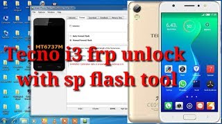 Tecno i3 frp unlock with sp flash tool