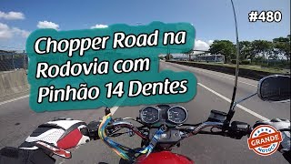 TESTANDO CHOPPER ROAD NA RODOVIA COM PINHÃO DE 14 DENTES!