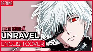 Tokyo Ghoul √A - Unravel Acoustic (ENGLISH) Ver. Kuraiinu