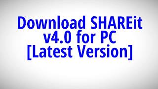 Download SHAREit v4.0 for PC【Latest Version】