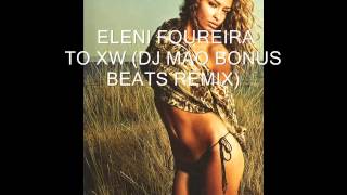 ΕΛΕΝΗ ΦΟΥΡΕΙΡΑ - ΤΟ ΧΩ (DJ M@O BONUS BEATS REMIX)