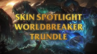 Worldbreaker Trundle Skin Spotlight