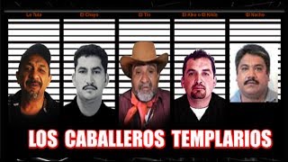 Los Caballeros Templarios ; El Cártel de Michoacán