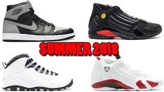 SUMMER 2018 AIR JORDAN RELEASES and More