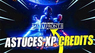 8 ASTUCES pour Bien Débuter, Xp Rapidement & Gagner des Crédits Facilement - Star Wars Battlefront 2