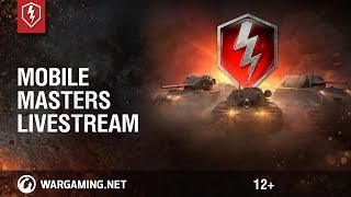 WoT Blitz. Mobile Masters 2018. Live