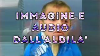 IMMAGINE E AUDIO DALL'ALDILA