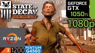 State Of Decay 1 Year-One - GTX 1050 ti - Ryzen 3 - G4560 - 1080p - benchmark