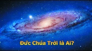 Đức Chúa Trời có mấy ngôi? 3 hay 1? Hãy để Kinh Thánh trả lời!
