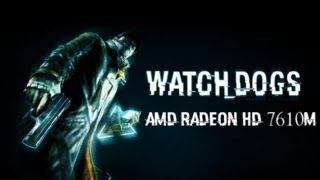 Watch Dogs on AMD Radeon HD 7610M [medium settings]