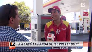 Así cayó la banda de "El Pretty Boy"