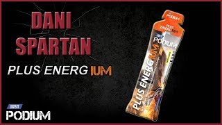 PLUS ENERGIUM GEL. DANI SPARTAN. JUST PODIUM