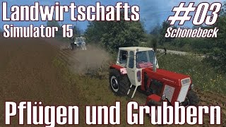 LS15 I Schönebeck #03 ★ Pflügen und Grubbern ★ Landwirtschafts Simulator 15 [Deutsch/HD]
