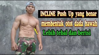 INCLINE Push Up yang benar / membentuk otot dada bawah / Otan GJ