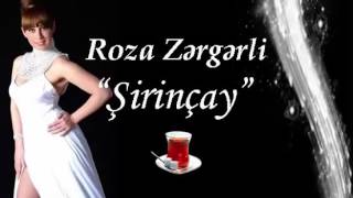Roza Zərgərli - Şirin Çay