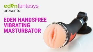 Eden Handsfree Vibrating Masturbator | Vibrating Masturbator with Suction Cup