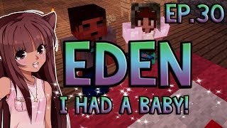 Minecraft Eden | I had a Baby | Episode 30