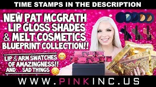 NEW Pat McGrath Lip Glosses & Melt Cosmetics Blueprint Collection!! AMAZINGNESS!! | Tanya Feifel