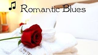Blues Music ♥ Relaxing Romantic Instrumental Blues Guitar - Chill-Out Music