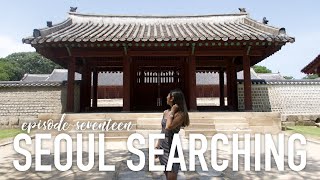 Seoul Searching Ep 17 | Seoul City Tour & Jongmyo Shrine | @rochazaro | June 16, 2018