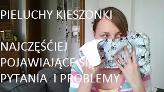 Pieluchy wielorazowe KIESZONKI - FAQ - najczęstsze problemy
