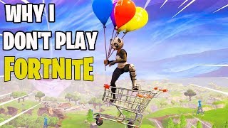 WHY I DON'T PLAY FORTNITE!